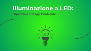 Illuminazione a LED- risparmia e proteggi l’ambiente