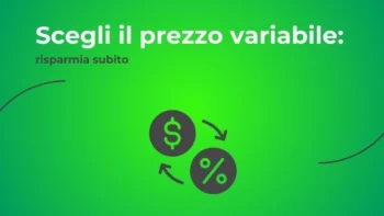 Scegli il prezzo variabile energia e risparmia subito